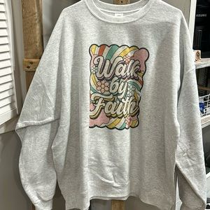 Walk by faith sweatshirt, 2XL